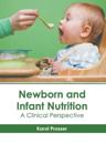 Newborn and Infant Nutrition: A Clinical Perspective