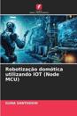 Robotização domótica utilizando IOT (Node MCU)