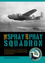 The Spray and Pray Squadron