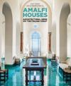 Amalfi Houses : Architectural Gems on the Italian Coast