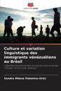 Culture et variation linguistique des immigrants vénézuéliens au Brésil