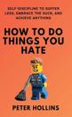 How To Do Things You Hate