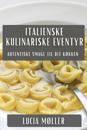 Italienske Kulinariske Eventyr: Autentiske Smage til Dit Køkken
