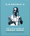 D. O. DOUBLE G: The Little Guide to Snoop Dogg