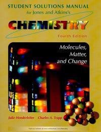 Student Solutions Manual for Jones and Atkins's Chemistry: Molecules, Matter, and Change