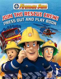 Fireman Sam Join the Rescue Crew! Press Out and Play Book
