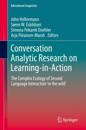 Conversation Analytic Research on Learning-in-Action