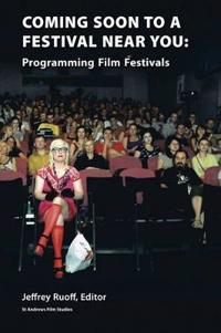 Coming Soon to a Festival Near You: Programming Film Festivals