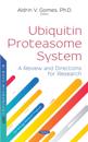 Ubiquitin Proteasome System: A Review and Directions for Research