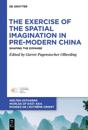 The Exercise of the Spatial Imagination in Pre-Modern China