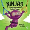 Ninjas Go Through a Ninja Warrior Obstacle Course