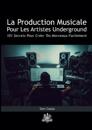 La Production Musicale Pour Les Artistes Underground