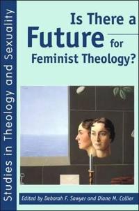 Is There a Future for Feminist Theology?
