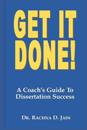 Get it Done! A Coach's Guide to Dissertation Success