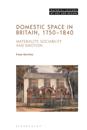 Domestic Space in Britain, 1750-1840