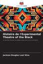 Histoire de l'Experimental Theatre of the Black