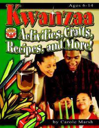 Kwanzaa: Activities, Crafts, Recipes, and More!