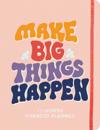 Make Big Things Happen Large Undated Monthly Planner