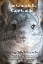 The Chinchilla Care Guide. Enjoying Chinchillas as Pets Covers