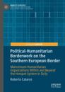 Political-Humanitarian Borderwork on the Southern European Border