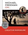 Michael Freeman On... Creative Exposure