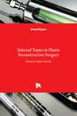 Selected Topics in Plastic Reconstructive Surgery
