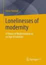 Lonelinesses of modernity