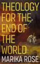 Theology for the End of the World