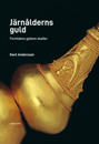Järnålderns guld : de äldsta gyllende fynden