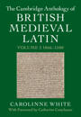 The Cambridge Anthology of British Medieval Latin: Volume 2, 1066–1500