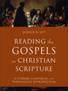 Reading the Gospels as Christian Scripture