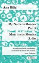 My Name is Monika - Part 3 / Moje ime je Monika - 3. dio