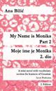My Name is Monika - Part 2 / Moje ime je Monika - 2. dio