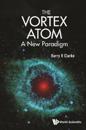 Vortex Atom, The: A New Paradigm