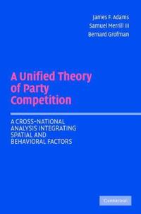 A Unified Theory Of Party Competition