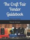 The Craft Fair Vendor Guidebook