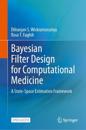 Bayesian Filter Design for Computational Medicine