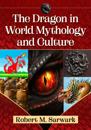 The Dragon in World Mythology and Culture
