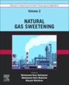 Advances in Natural Gas: Formation, Processing, and Applications. Volume 2: Natural Gas Sweetening