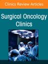 Precision Oncology and Cancer Surgery, An Issue of Surgical Oncology Clinics of North America