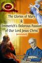 Glories of Mary & Emmerich's Dolorous Passion of Our Lord Jesus Christ (annotated)