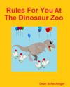 Rules For You At The Dinosaur Zoo