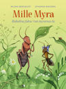 Mille Myra : makalösa fakta om myrornas liv