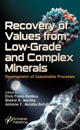 Recovery of Values from Low-Grade and Complex Minerals