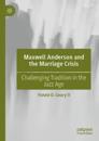 Maxwell Anderson and the Marriage Crisis
