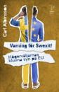 Varning för Swexit! Högerväljarnas kluvna syn på EU