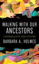 Walking with Our Ancestors
