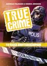 True Crime. 10 vassa brottsbekämpare