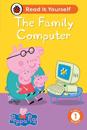 Peppa Pig The Family Computer: Read It Yourself - Level 1 Early Reader
