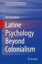 Latine Psychology Beyond Colonialism